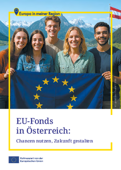 Wieviel Geld flie&szlig;t &uuml;ber EU-F&ouml;rderungen in &Ouml;sterreichs Regionen und was wird damit finanziert? Eine &Uuml;bersicht zu den EU-Fonds 2021-2027 in &Ouml;sterreich